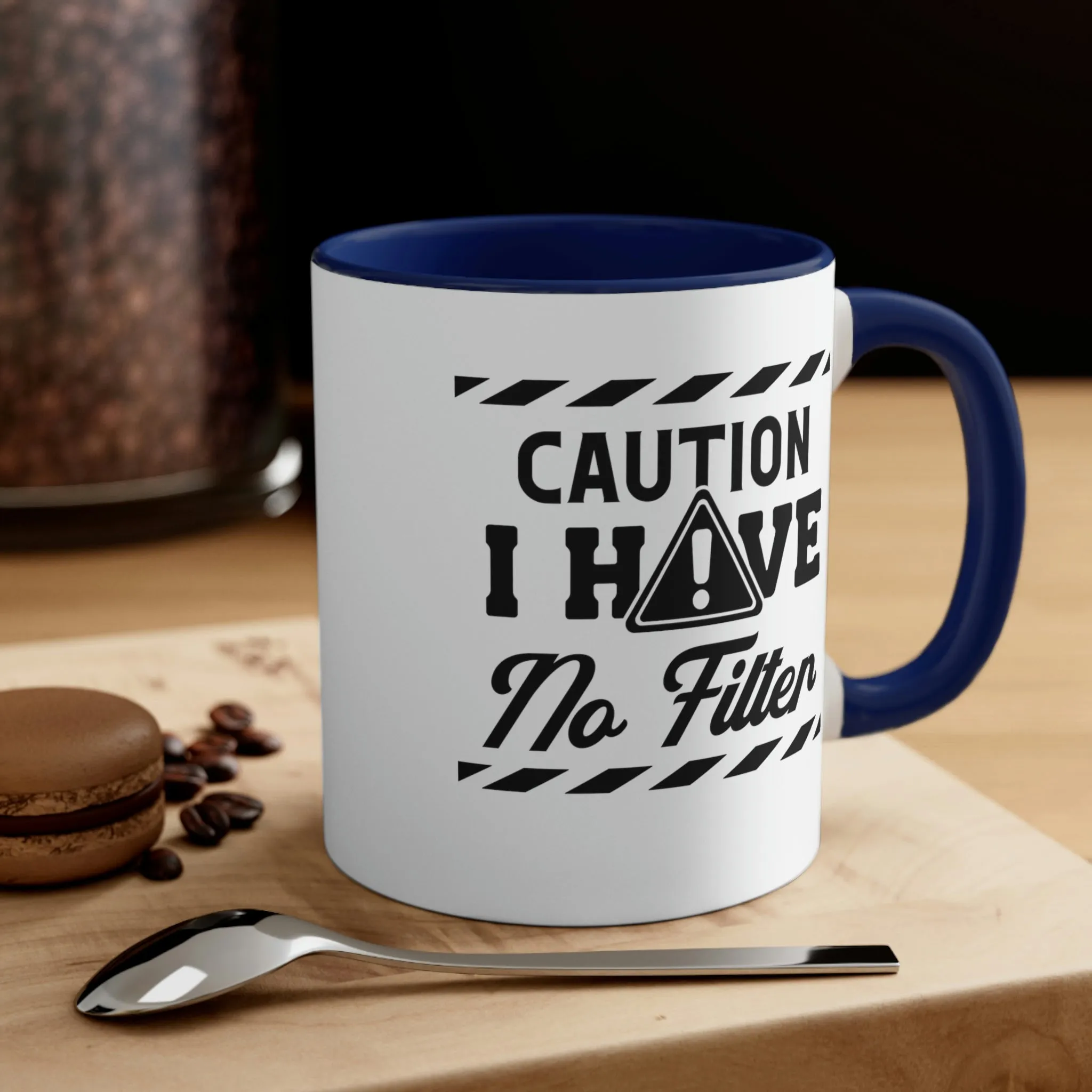 Caution I have no filter - Accent Coffee Mug 11oz