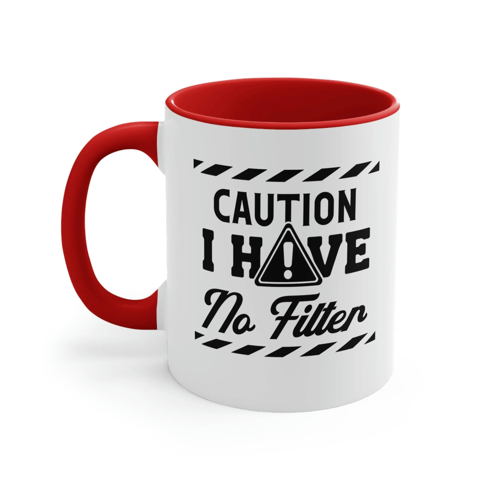 Caution I have no filter - Accent Coffee Mug 11oz