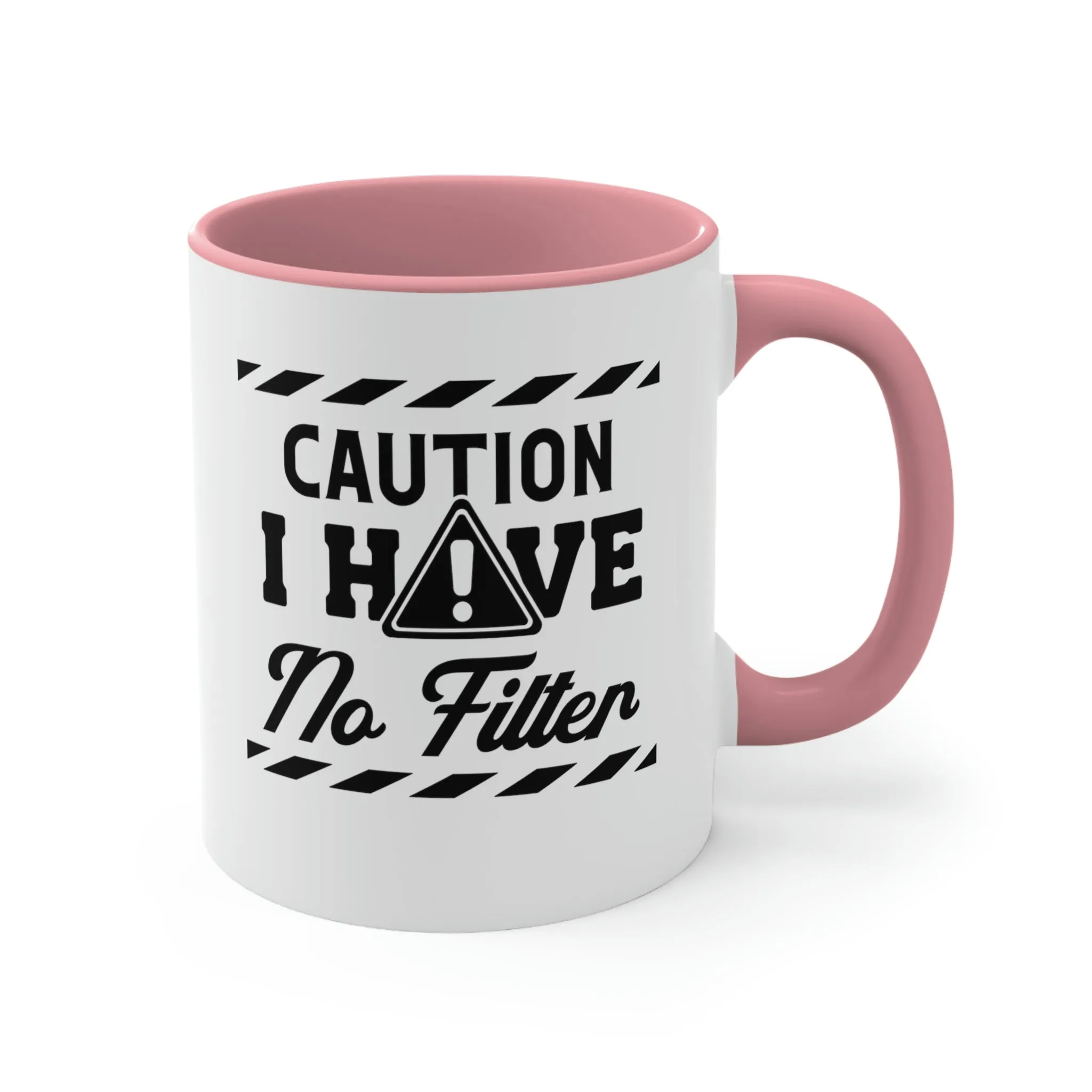 Caution I have no filter - Accent Coffee Mug 11oz