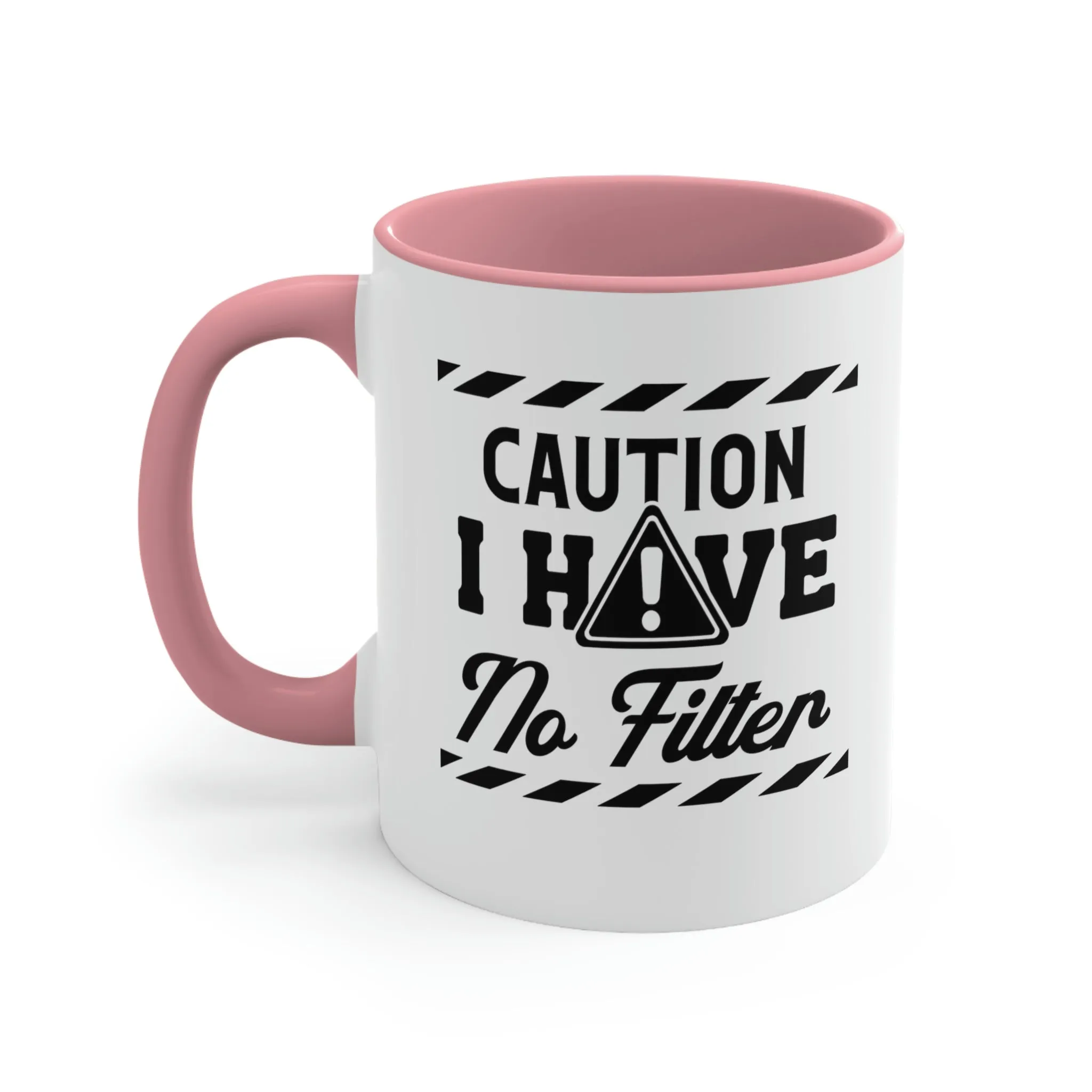 Caution I have no filter - Accent Coffee Mug 11oz