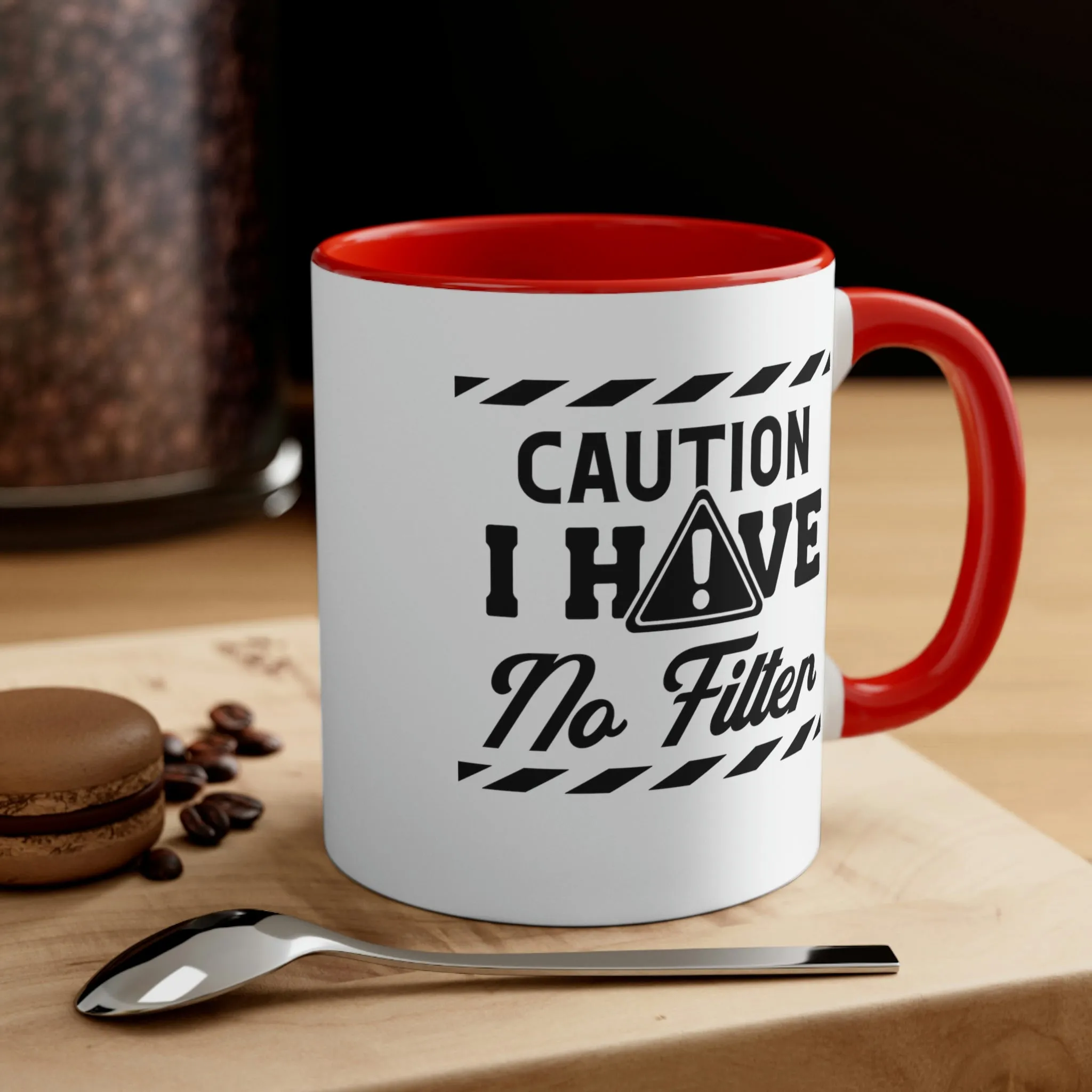 Caution I have no filter - Accent Coffee Mug 11oz