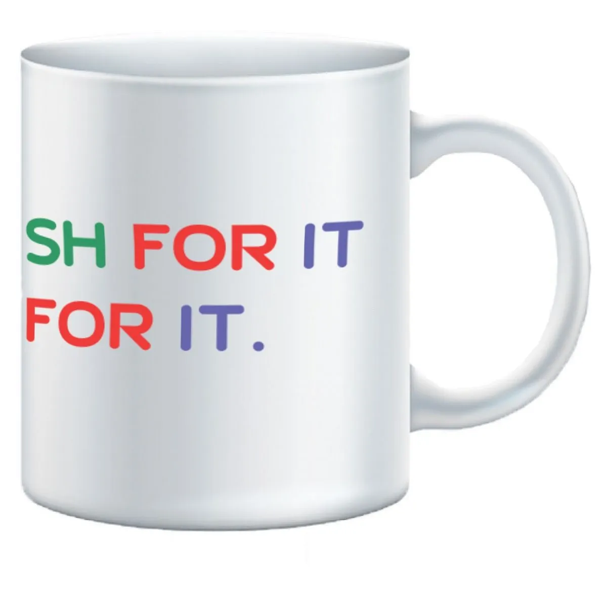 Don't wish for it, work for it Mug