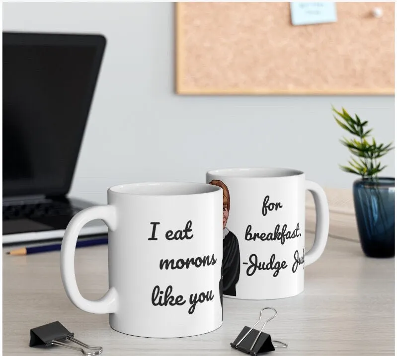 Judge Judy Mug, Eat Morons,Sarcastic funny coffee mug, Gift for Christmas/Thanksgiving/Birthday/Judge Judy Fans/Graduation, Christmas