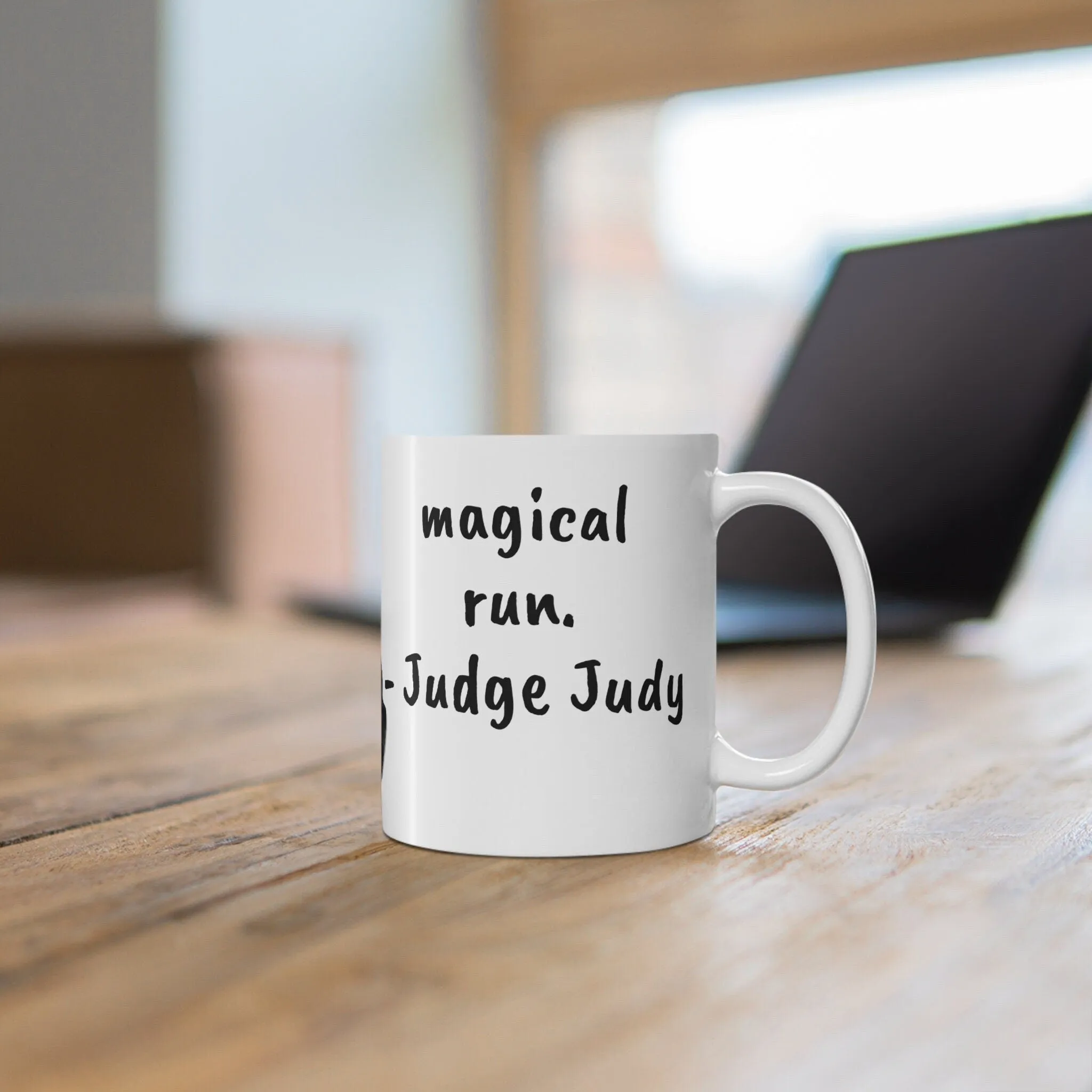 Judge Judy Mug Ive had a Magical run,Sarcastic Funny Inspirational Quote,Gift for Christmas/Birthday/Judge Judy Fans/Graduation/Retirement