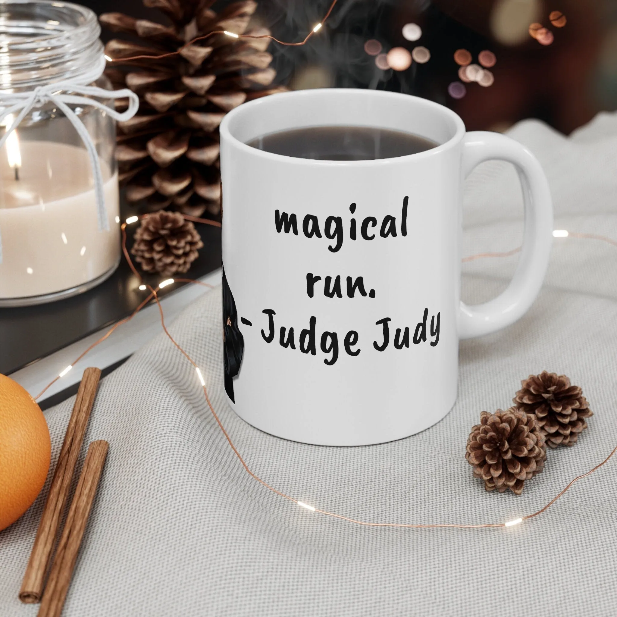 Judge Judy Mug Ive had a Magical run,Sarcastic Funny Inspirational Quote,Gift for Christmas/Birthday/Judge Judy Fans/Graduation/Retirement