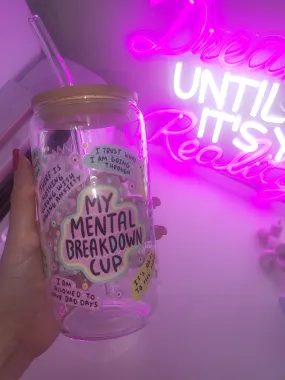 My Mental Breakdown Cup Libbey Glass 16oz