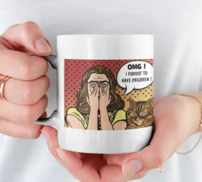 OMG! I Forgot to Have Children Cat Mug