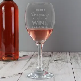 Personalised Dreaming Of A Wine Christmas... Wine Glass