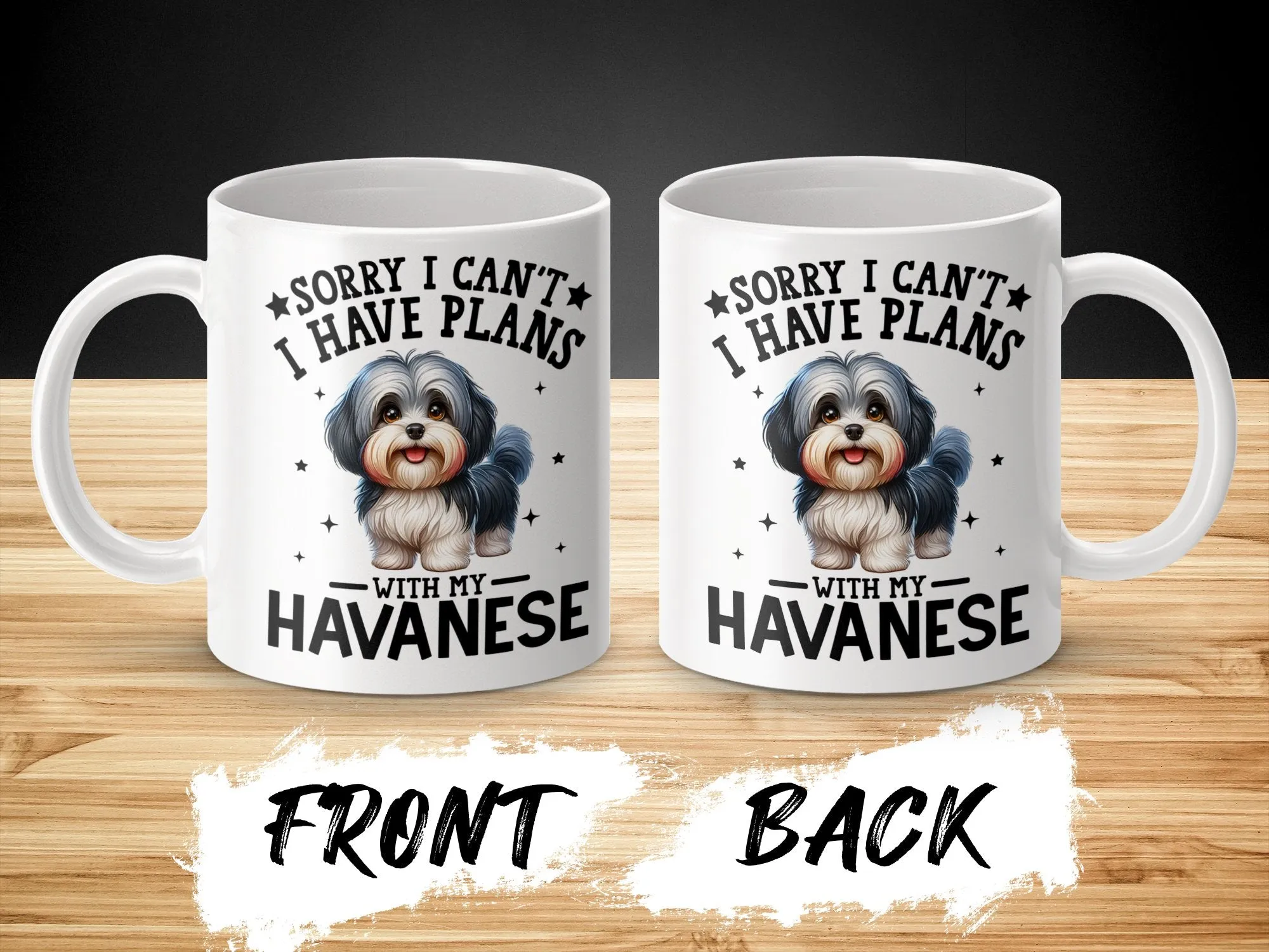 Sorry I Can't I Have Plans With My Havanese Mug