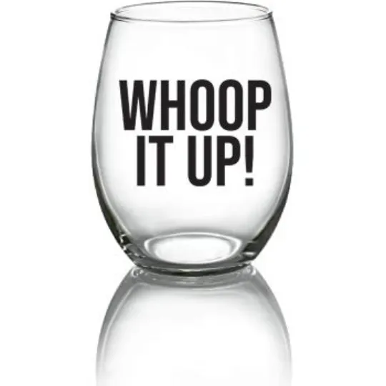 Whoop It Up RHOC Wine Glass - 21oz OR 15oz Stemless Wine glass